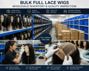 Bulk full lace wigs wholesale inventory with professional quality inspection before shipment