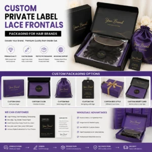 Custom private label lace frontals packaging solutions for hair brands and wholesale buyers